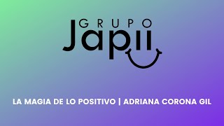 La magia de lo positivo | Adriana Corona Gil