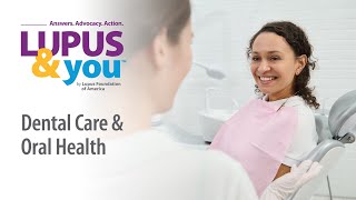 Lupus & You: Dental Care & Oral Health