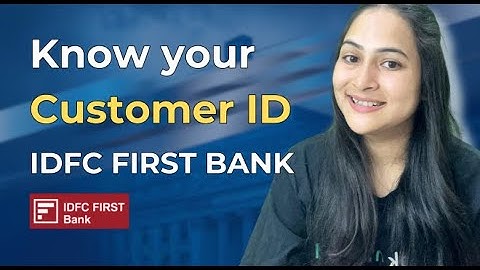 How to find Customer ID in IDFC First Bank