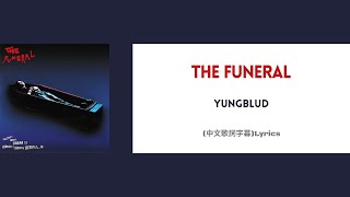 YUNGBLUD - The Funeral(中文歌詞字幕)Lyrics