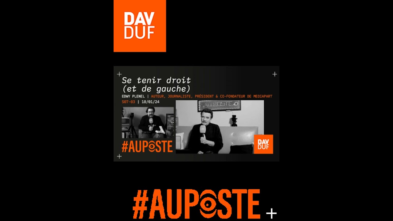  AuPoste   s07 03   Se tenir droit et de gauche Causerie avec Edwy Plenel   10 janvier 2024