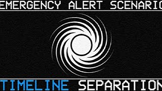 TIMELINE SEPARATION [EAS Scenario/Analog Horror] - Foxtrot Foundation