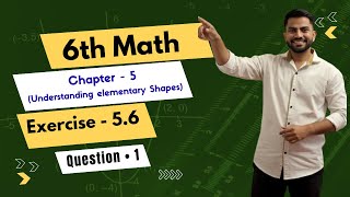 6th Math Exercise: 5.6 Question • 1 || Chapter - 5 (Understanding Elementary Shapes) ||
