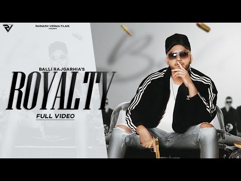 Royalty | Balli Rajgarhia | Harley Josan | Parmish Verma Films | Latest Punjabi Song 2021