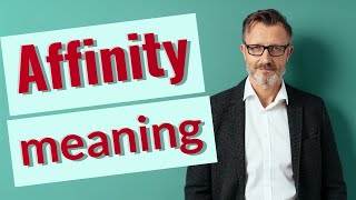 Affinity | Definition of affinity