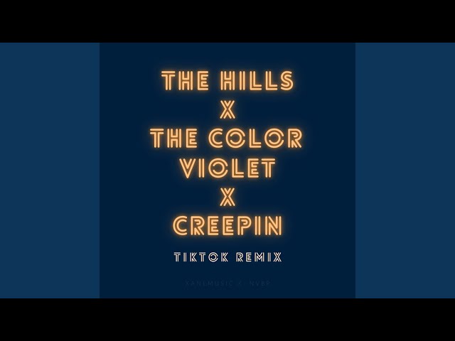 The Hills x The Color Violet x Creepin (Remix) class=