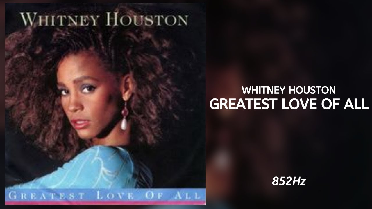 Whitney Houston - Greatest Love Of All (852Hz) - YouTube
