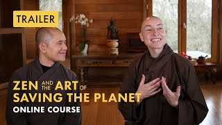 Zen and the Art of Saving the Planet  an online course inspired by Thich Nhat Hanh
