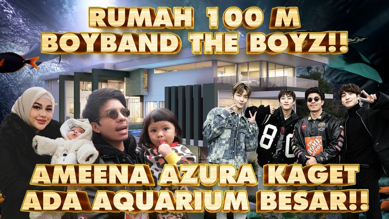 Rumah 100M Boyband Korea The Boyz!! Ameena Azura Lihat Ada Aquarium Besar!! 