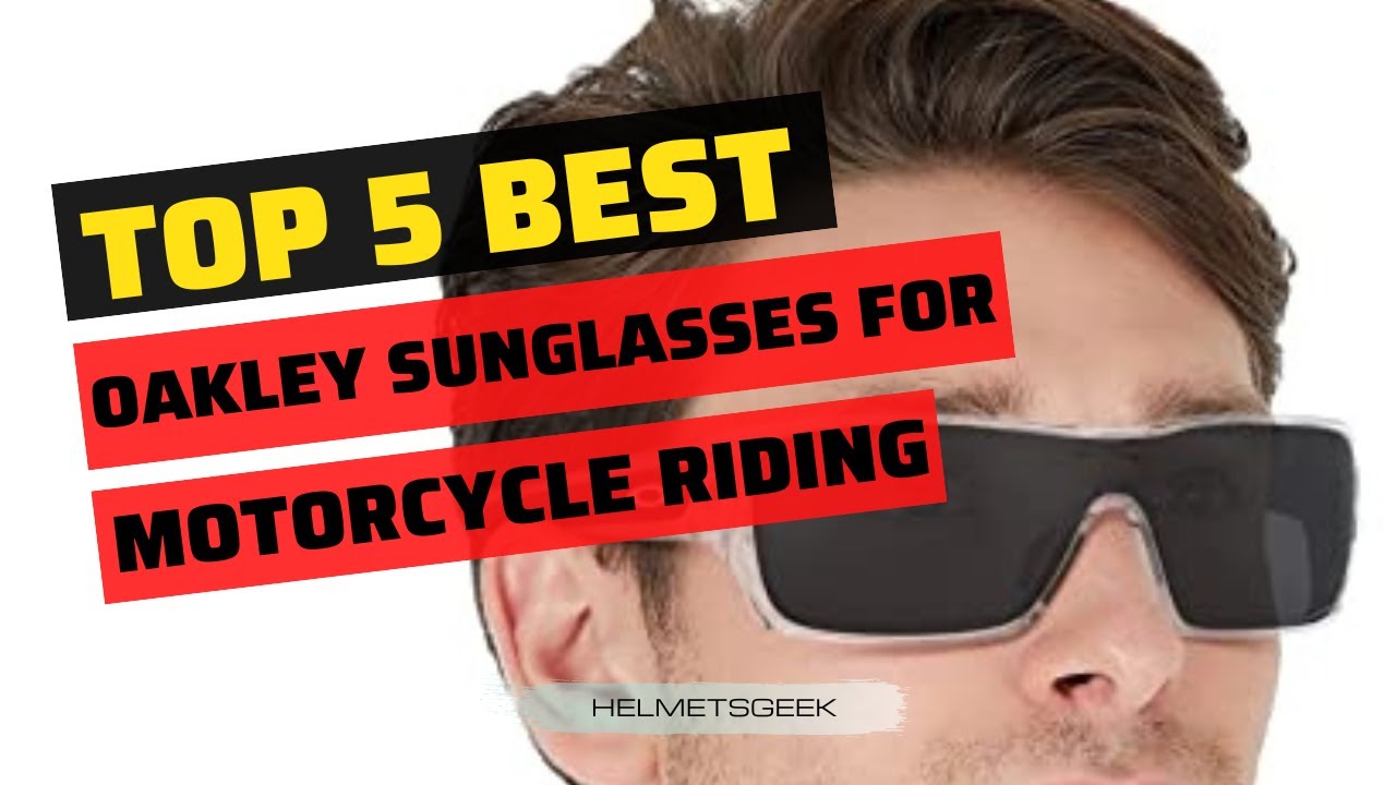 Top 5 Best Oakley Sunglasses for Motorcycle Riding Review of 2023 l Oakley  Sunglasses - YouTube