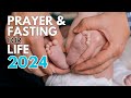 Prayer and Fasting for Life 2024