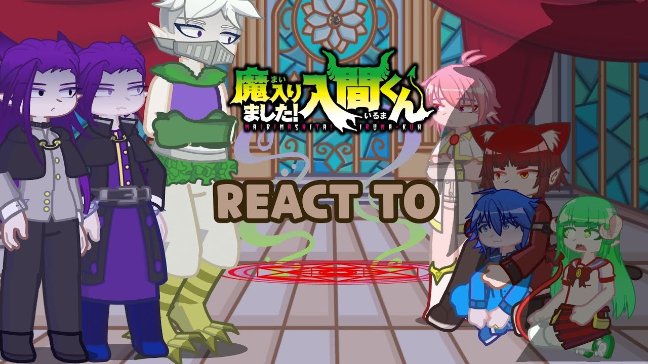 Mairuma react to — WTDSIK — Mairimashita! Iruma-kun — GLVR VRGL — GL2