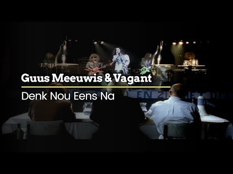 Guus Meeuwis En Vagant - Denk Nou Eens Na