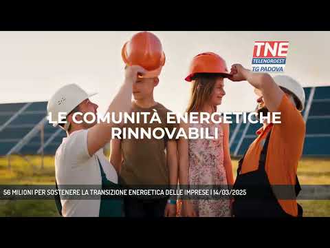 56 MILIONI PER SOSTENERE LA TRANSIZIONE ENERGETICA DELLE IMPRESE | 14/03/2025
