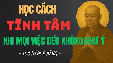 Giữ Tâm An Giữa Nghịch Cảnh – Lời Dạy Sâu Sắc Của Lục Tổ Huệ Năng Về Sự Tĩnh Tâm
