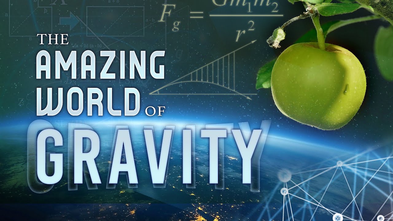 The Amazing World of Gravity, Part 1