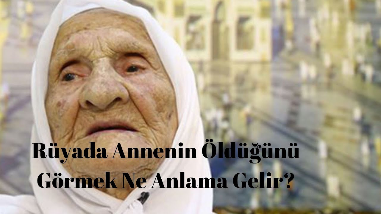 Rüyada Annenin Öldüğünü Görmek Ne Anlama Gelir? - YouTube