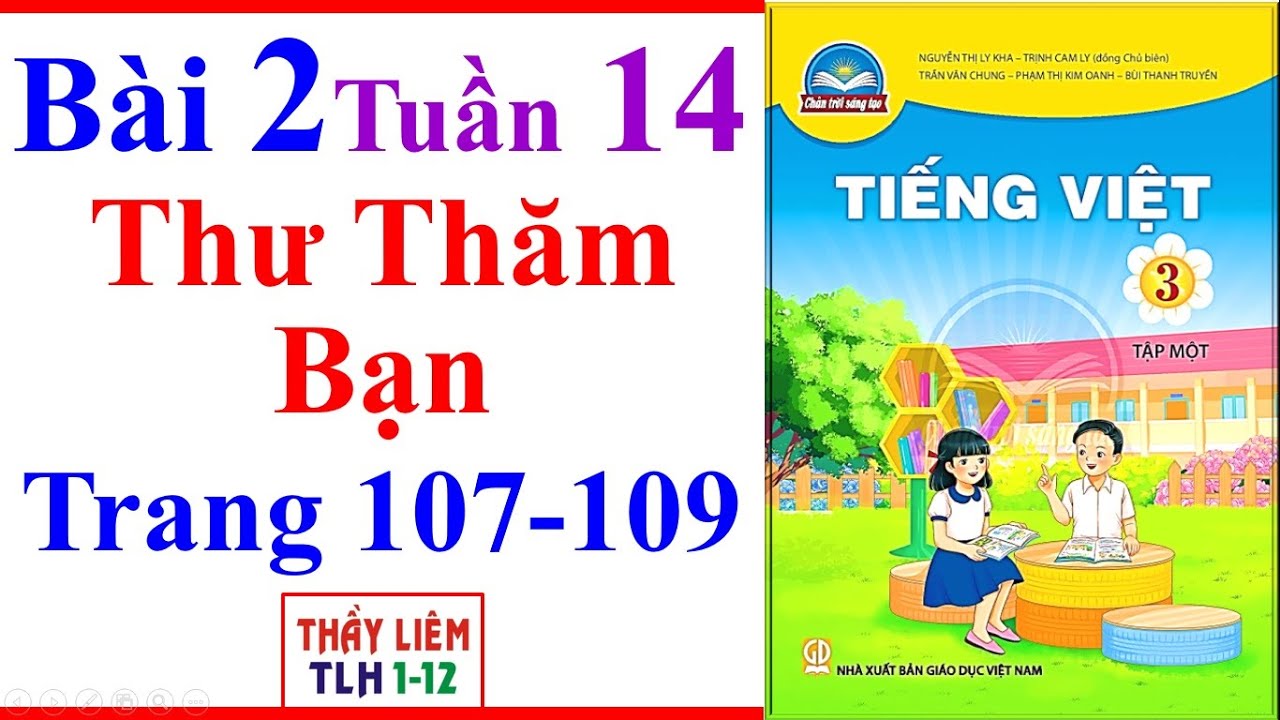 Tiếng Việt Lớp 3 Bài 2 Tuần 14 | Thư Thăm Bạn | Trang 107 - 109 | Chân Trời  Sáng Tạo - Youtube