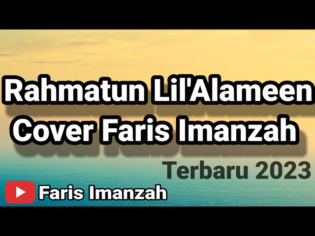 Rahmatun Lil'Alameen Cover Faris Imanzah || Sholawat Terbaru 2023 class=