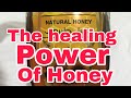 THE HEALING POWER OF HONEY