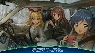 Nightcore🎶Passion Pit - Take A Walk🎗