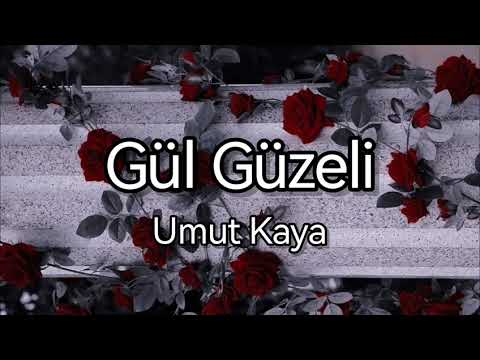 Gül Güzeli - Umut Kaya (sözleri)// (lyrics)//