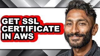 How to Get Ssl Certificate in Aws - Full Guide