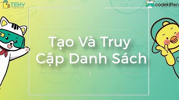 Học lập trình cùng Codekitten  - Tạo và Truy Cập Danh Sách | Lập trình Scratch thuần Việt