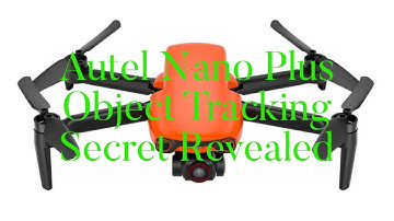 Autel Nano Plus: Tracking Feature Revealed