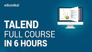 Talend Full Course - Learn Talend in 6 Hours | Talend Tutorial For Beginners | Edureka