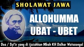 Allohumma Ubat - Ubet | Doa / Syi'ir dari Mbah KH Dalhar Watucongol