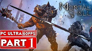 MORTAL SHELL Gameplay Walkthrough Part 1 [1080p HD 60FPS PC] - No Commentary (FULL GAME)