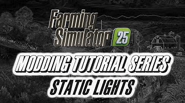 STATIC LIGHTS in #farmingsimulator25 MODDING TUTORIAL