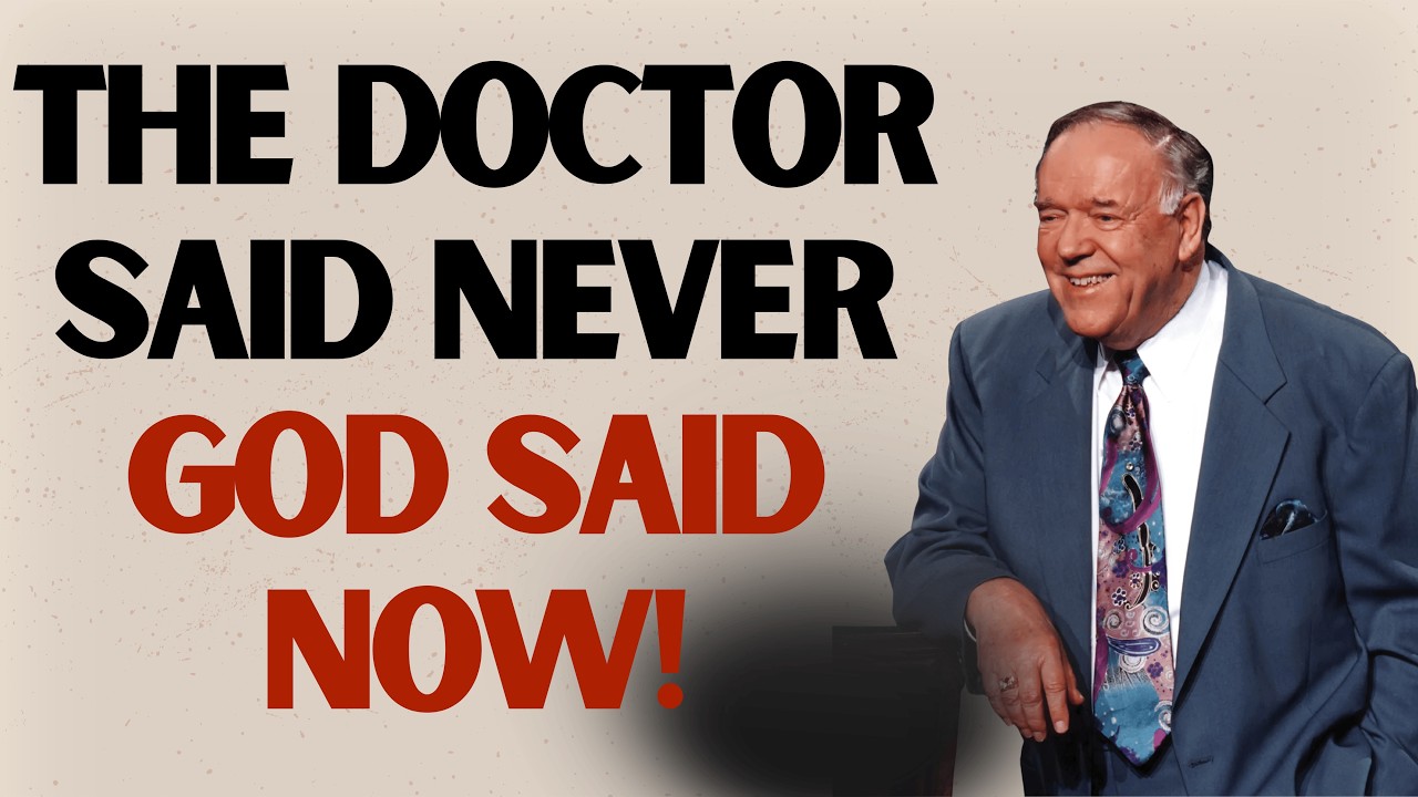 THE DOCTOR SAID NEVER—GOD SAID NOW! Rev. Kenneth E. Hagin on DELIVERANCE & HEALING