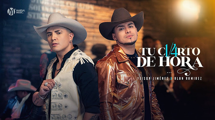 Yeison Jimenez - @YeisonJimenez , @alanramirez_   l Tu Cuarto De Hora (Video Oficial)