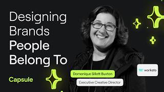 Designing Brands People Belong To w/Domenique Sillett Buxton, Executive Creative Director at Workato
