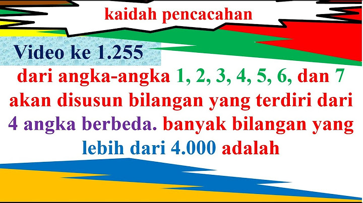 Banyaknya bilangan ribuan yang dapat dibentuk dari kumpulan angka 4 5 6 dan 7 adalah