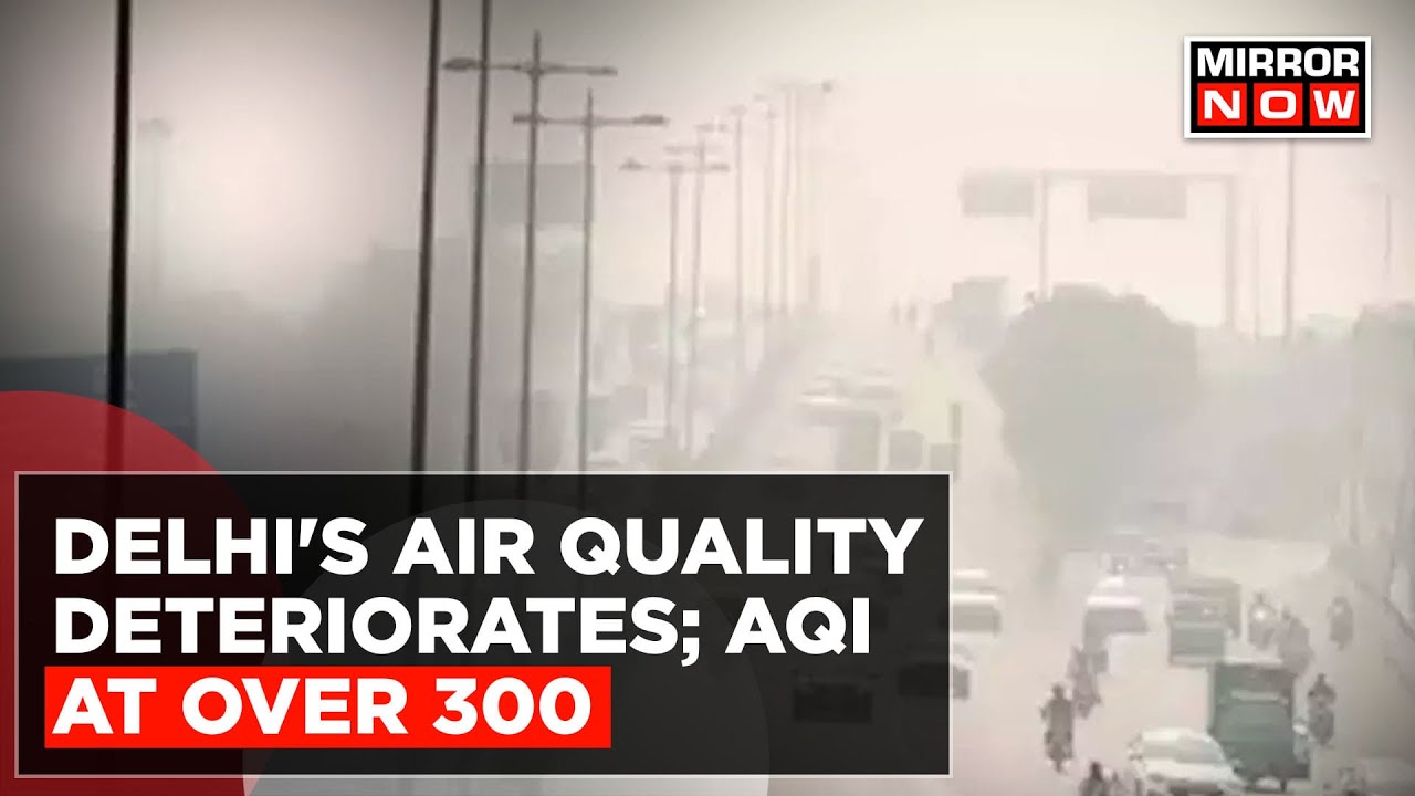 Delhi's Air Quality In 'Very Poor' Category; AQI Recorded At Over 300 | English News
