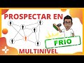 🚀 Como prospectar en MULTINIVEL, en FRÍO y por Redes Sociales - Network Marketing Pro 🔥🔥