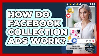 How Do Facebook Collection Ads Work