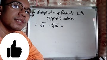 Multiplication of Radicals with different indices