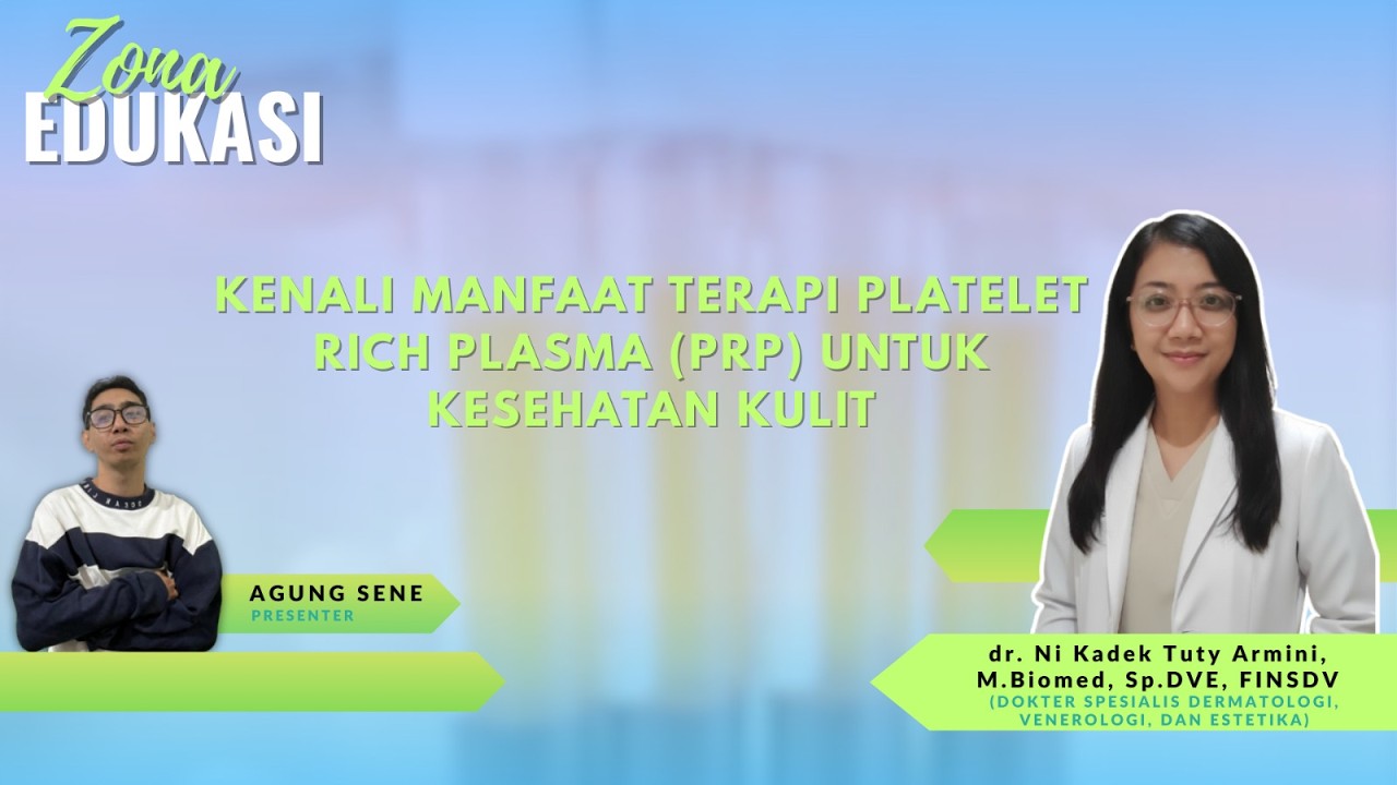 ZONA EDUKASI - Kenali Manfaat Terapi Platelet Rich Plasma ( PRP )Untuk Kesehatan Kulit
