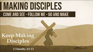 Keep Making Disciples // 2 Timothy 2:1-13 //  Pastor Michael Mengesha