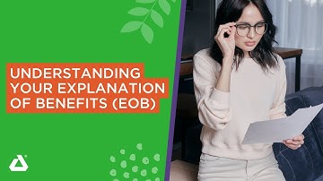Understanding Your Explanation of Benefits (EOB)