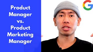 Product Manager vs. Product Marketing Manager (by an ex-Googler)