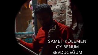 Samet Kölemen Oy Benum Sevduceğum