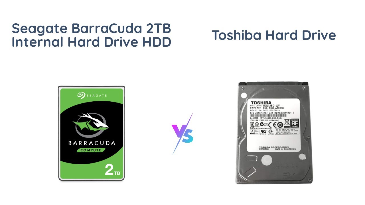 Seagate Barracuda vs Toshiba 1TB 5400RPM - Which Internal Hard