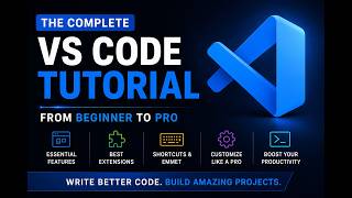 VS Code Tutorial for Beginners  to Pro! Complete Visual Studio Code Course for Web Development  2026