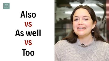 Cách dùng "Also", "As well" và "Too" trong tiếng Anh.