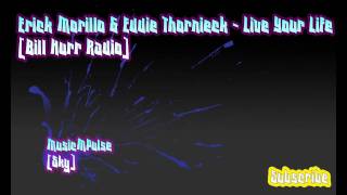 HQ'Erick Morillo & Eddie Thornieck - Live Your Life (Bill Hurr Radio)